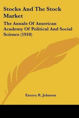 Cover image for Stocks and the Stock Market: The Annals of American Academy of Political and Social Science (1910)