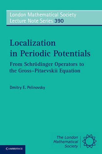 Cover image for Localization in Periodic Potentials: From Schroedinger Operators to the Gross-Pitaevskii Equation