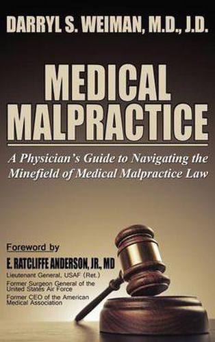Medical Malpractice-A Physician's Guide to Navigating the Minefield of Medical Malpractice Law Hardcover Edition