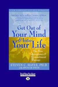 Cover image for Get Out of Your Mind and into Your Life
