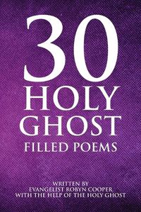 Cover image for 30 Holy Ghost Filled Poems