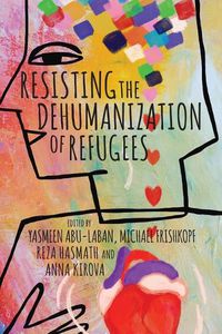 Cover image for Resisting the Dehumanization of Refugees