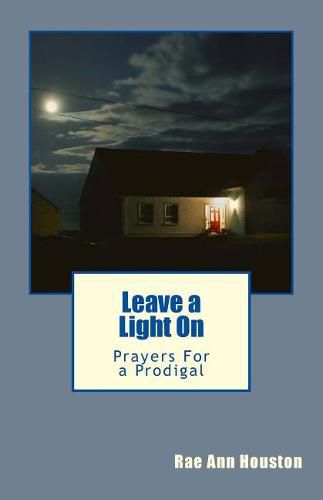 Cover image for Leave a Light On: Prayers For a Prodigal