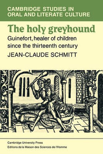 Cover image for The Holy Greyhound: Guinefort, Healer of Children since the Thirteenth Century