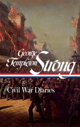 Cover image for George Templeton Strong: Civil War Diaries (LOA #396)