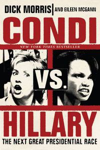 Cover image for Condi vs. Hillary: The Next Great Presidential Race