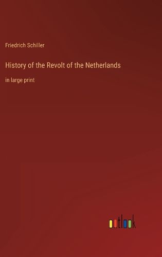 Cover image for History of the Revolt of the Netherlands