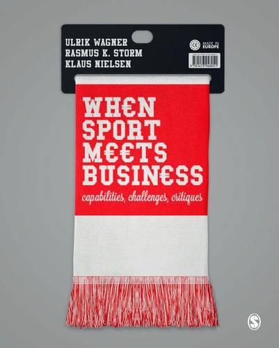 Cover image for When Sport Meets Business: Capabilities, Challenges, Critiques