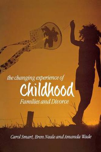 The Changing Experience of Childhood: Families and Divorce