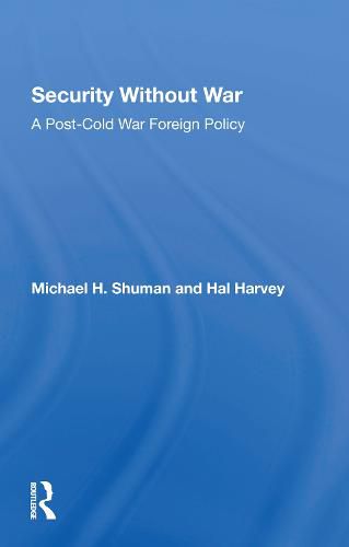 Security Without War: A Post-Cold War Foreign Policy