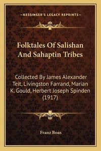 Cover image for Folktales of Salishan and Sahaptin Tribes: Collected by James Alexander Teit, Livingston Farrand, Marian K. Gould, Herbert Joseph Spinden (1917)