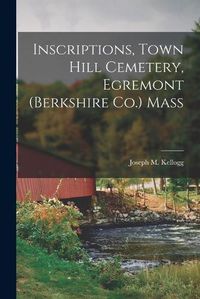 Cover image for Inscriptions, Town Hill Cemetery, Egremont (Berkshire Co.) Mass