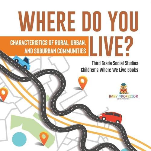 Cover image for Where Do You Live? Characteristics of Rural, Urban, and Suburban Communities Third Grade Social Studies Children's Where We Live Books