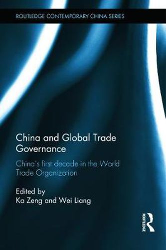 Cover image for China and Global Trade Governance: China's First Decade in the World Trade Organization