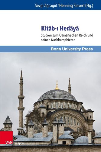 Cover image for Kitab-I Hedaya: Studien zum Osmanischen Reich und seinen Nachbargebieten