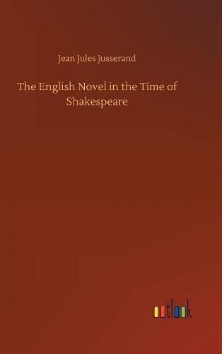 The English Novel in the Time of Shakespeare