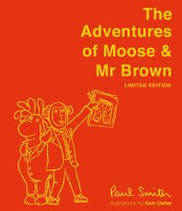 Cover image for The Adventures of Moose & Mr Brown. Signed, limited edition