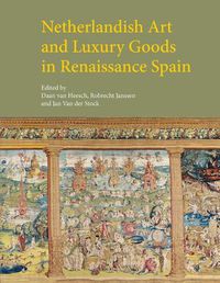 Cover image for Netherlandish Art and Luxury Goods in Renaissance Spain