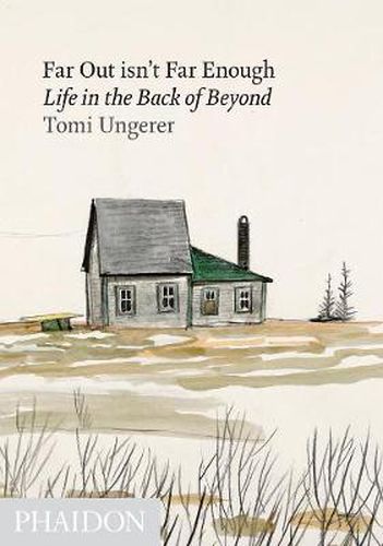Cover image for Far Out isn't Far Enough: Life in the Back of Beyond