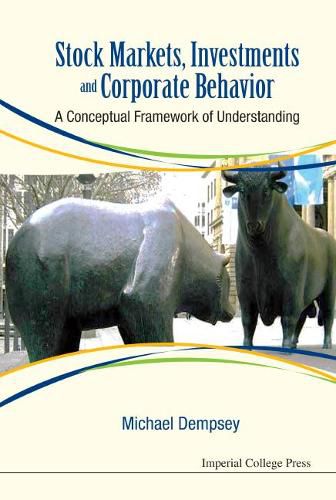 Cover image for Stock Markets, Investments And Corporate Behavior: A Conceptual Framework Of Understanding