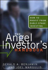 Cover image for The Angel Investor's Handbook: How to Profit from Early-Stage Investing