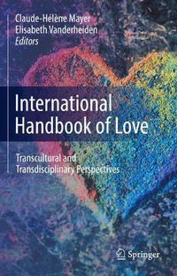 Cover image for International Handbook of Love: Transcultural and Transdisciplinary Perspectives