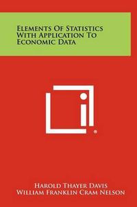 Cover image for Elements of Statistics with Application to Economic Data