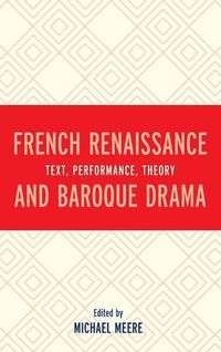Cover image for French Renaissance and Baroque Drama: Text, Performance, Theory