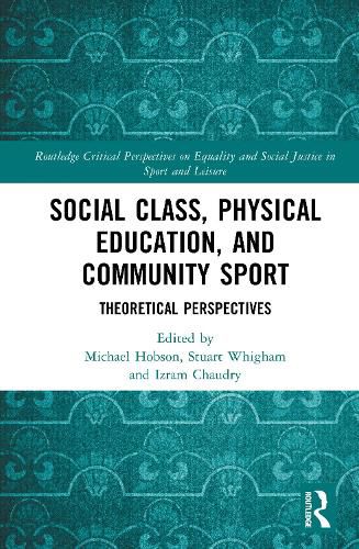 Cover image for Social Class, Physical Education, and Community Sport