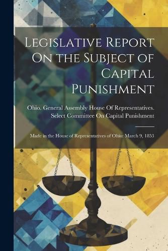 Legislative Report On the Subject of Capital Punishment