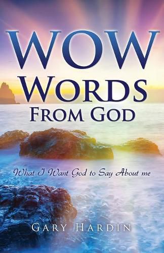 Cover image for Wow Words from God: What I Want God To Say About Me