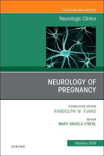 Cover image for Neurology of Pregnancy, An Issue of Neurologic Clinics