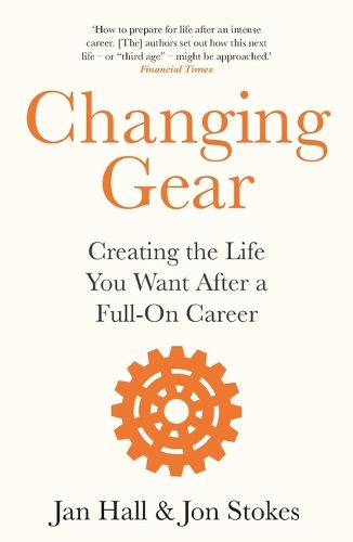 Cover image for Changing Gear: Creating the Life You Want After a Full On Career