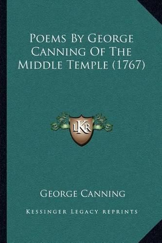 Poems by George Canning of the Middle Temple (1767)