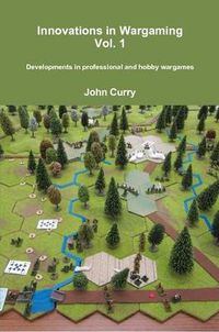 Cover image for Innovations in Wargaming Vol. 1 Developments in Professional and Hobby Wargames