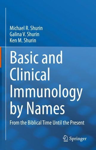 Cover image for Basic and Clinical Immunology by Names: From the Biblical Time Until the Present