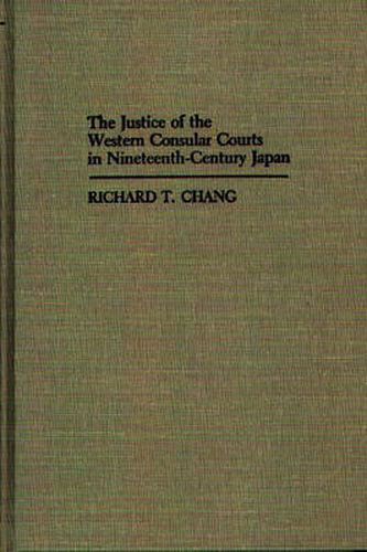 Cover image for The Justice of the Western Consular Courts in Nineteenth-Century Japan