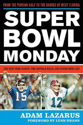 Cover image for Super Bowl Monday: From the Persian Gulf to the Shores of West Florida-The New York Giants, the Buffalo Bills, and Super Bowl XXV