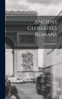 Cover image for Anciens Glossaires Romans