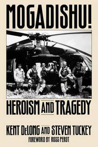 Cover image for Mogadishu!: Heroism and Tragedy