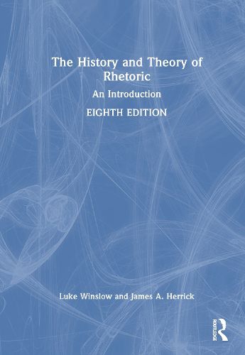 Cover image for The History and Theory of Rhetoric