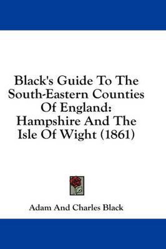 Black's Guide to the South-Eastern Counties of England: Hampshire and the Isle of Wight (1861)