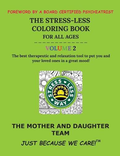 Cover image for The Stress-Less Coloring Book for All Ages. Volume 2.: The best therapeutic and relaxation tool to put you and your loved ones in a great mood!