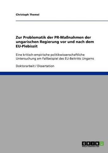 Cover image for Zur Problematik Der PR-Manahmen Der Ungarischen Regierung VOR Und Nach Dem Eu-Plebiszit