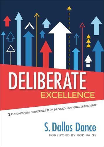 Cover image for Deliberate Excellence: Three Fundamental Strategies That Drive Educational Leadership