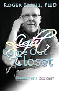 Cover image for Light Come Out of the Closet