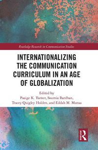 Cover image for Internationalizing the Communication Curriculum in an Age of Globalization