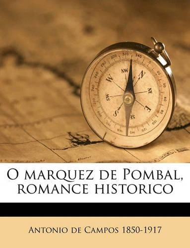 Cover image for O Marquez de Pombal, Romance Historico