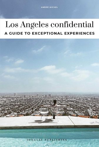 Cover image for Los Angeles Confidential - A Guide to Exceptional Experiences
