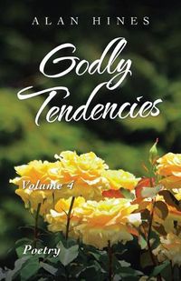 Cover image for Godly Tendencies: Volume 4